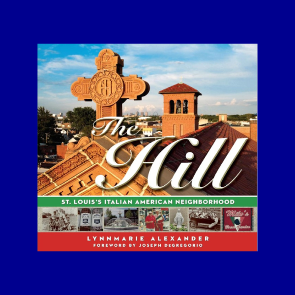 The Hill: St. Louis s Italian Neighborhood by Lynn Marie Alexander For Cheap