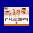 St. Louis Browns: The Story of a Beloved Team Sale