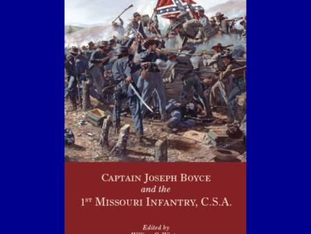 Captain Joseph Boyce and the 1st Missouri Infantry, CSA by Joseph Boyce Hot on Sale