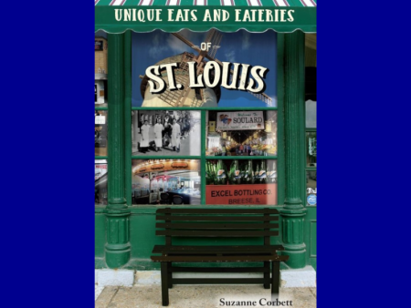 Unique Eats and Eateries of St. Louis by Suzanne Corbett Supply