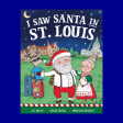 I Saw Santa in Saint Louis For Cheap