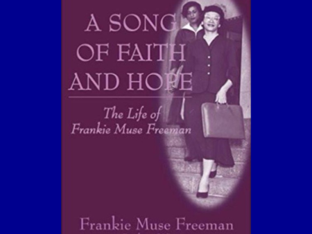 A Song of Faith and Hope: The Life of Frankie Muse Freeman by Frankie Muse Freeman For Discount