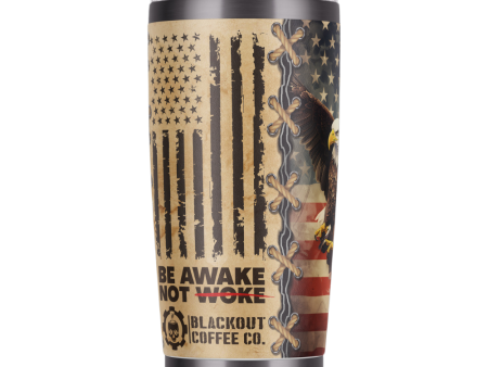 20 OZ Tumbler Be Awake Not Woke Hot on Sale