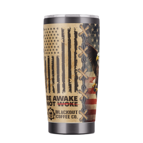 20 OZ Tumbler Be Awake Not Woke Hot on Sale