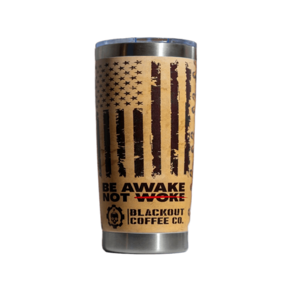 20 OZ Tumbler Be Awake Not Woke Hot on Sale